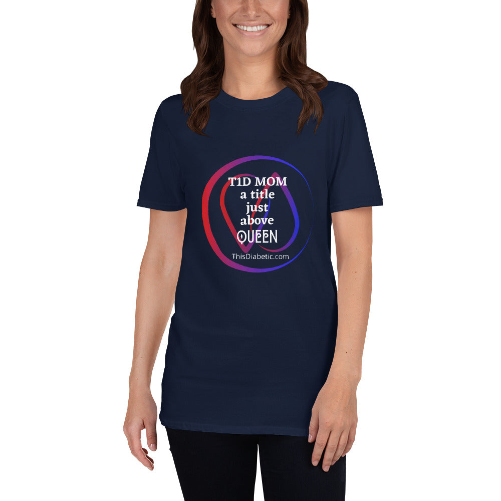 T1D MOM a title just above QUEEN Short-Sleeve Adult T-Shirt S - 3XL - ThisDiabetic.com