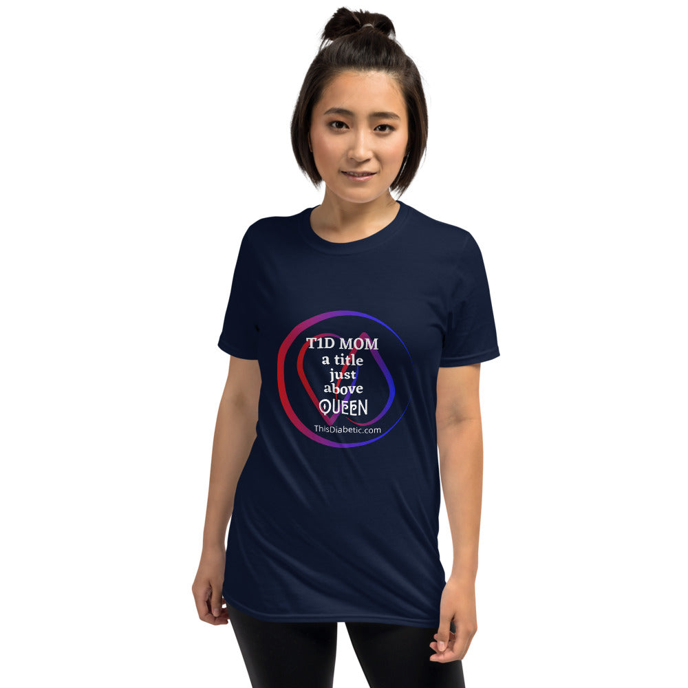 T1D MOM a title just above QUEEN Short-Sleeve Adult T-Shirt S - 3XL - ThisDiabetic.com