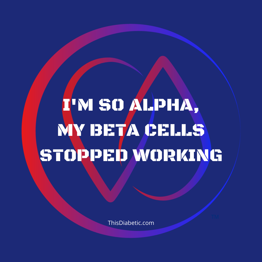 I'm so Alpha, my Beta cells stopped working Adult Short-Sleeve Unisex T-Shirt - ThisDiabetic.com