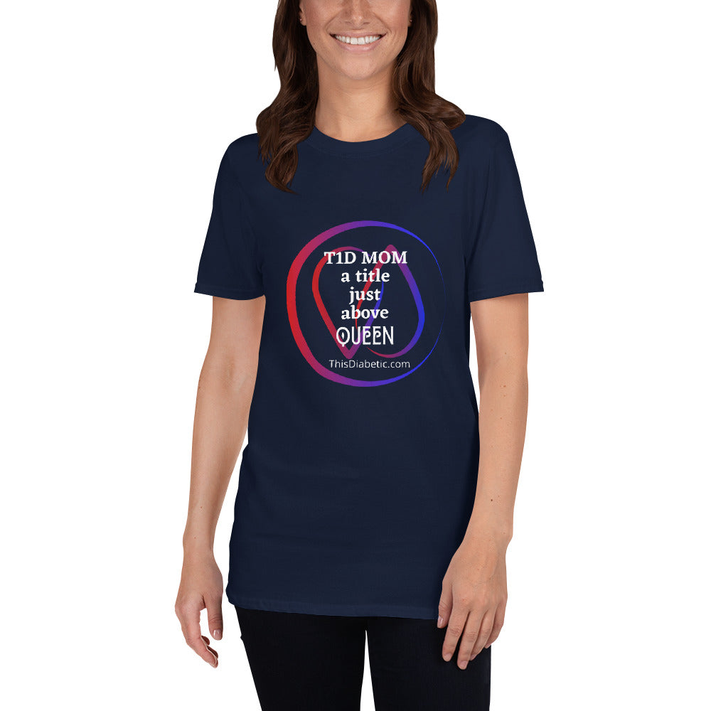 T1D MOM a title just above QUEEN Short-Sleeve Adult T-Shirt  S - 3XL - ThisDiabetic.com